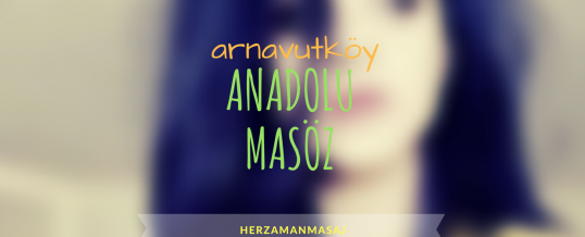 Anadolu Masöz Arnavutköy İstanbul