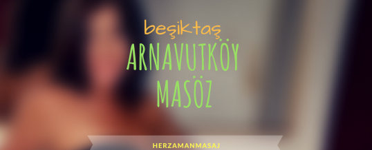 Arnavutköy Masöz Beşiktaş İstanbul