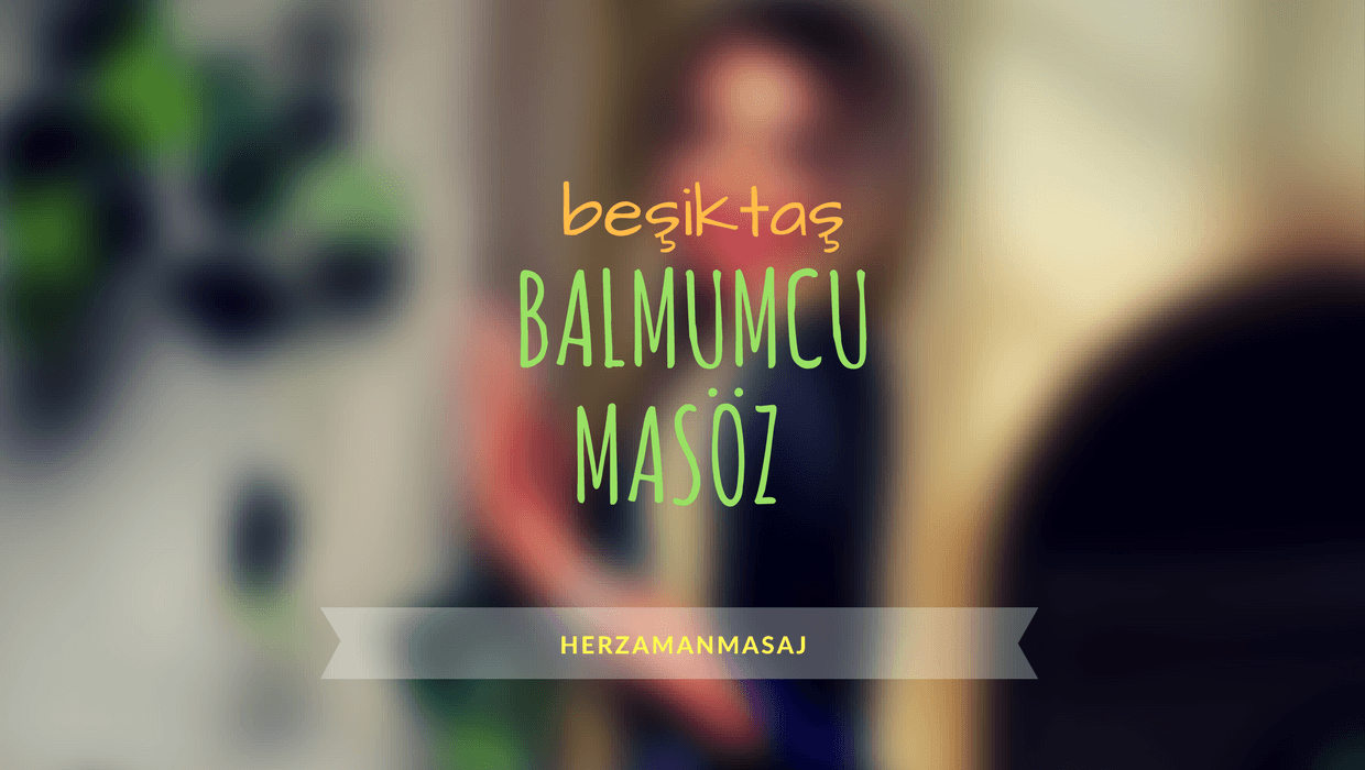 Balmumcu Masöz Beşiktaş İstanbul Balmumcu Masöz Beşiktaş İstanbul