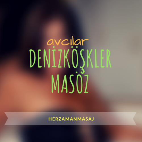 Denizköşkler Masöz Avcılar İstanbul
