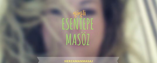 Esentepe Masöz Şişli İstanbul