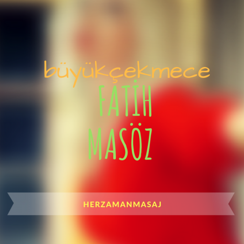 Fatih Masöz Büyükçekmece İstanbul