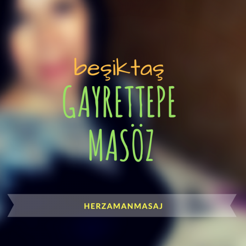 Gayrettepe Masöz Beşiktaş İstanbul