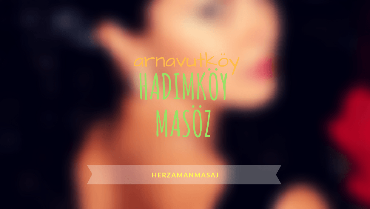 Hadımköy Masöz Arnavutköy İstanbul Hadımköy Masöz Arnavutköy İstanbul