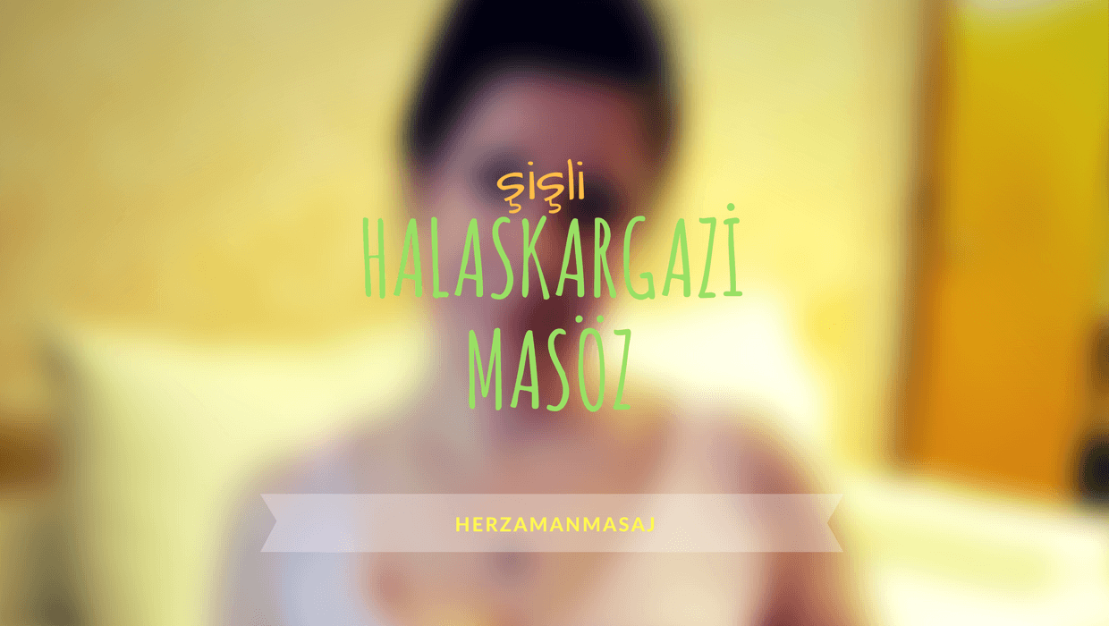 Halaskargazi Masöz Şişli İstanbul Halaskargazi Masöz Şişli İstanbul
