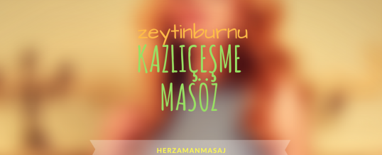 Kazlıçeşme Masöz Zeytinburnu İstanbul