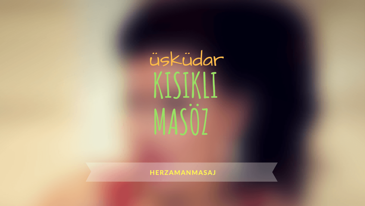 Kısıklı Masöz Üsküdar İstanbul Kısıklı Masöz Üsküdar İstanbul