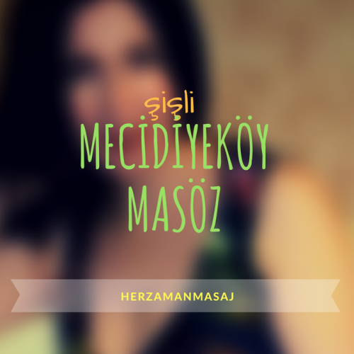 Mecidiyeköy Masöz Şişli İstanbul