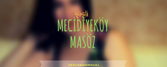 Mecidiyeköy Masöz Şişli İstanbul