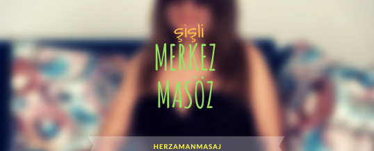 Merkez Masöz Şişli İstanbul