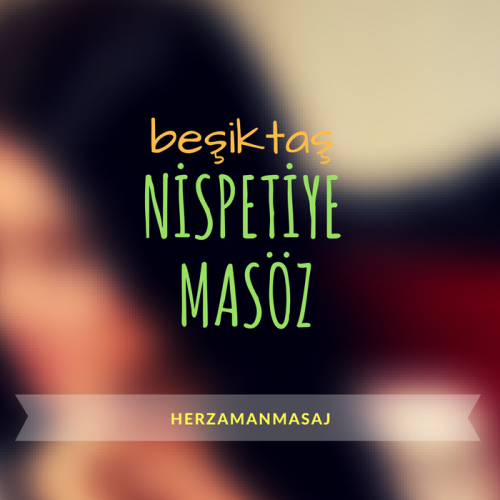 Nispetiye Masöz Beşiktaş İstanbul