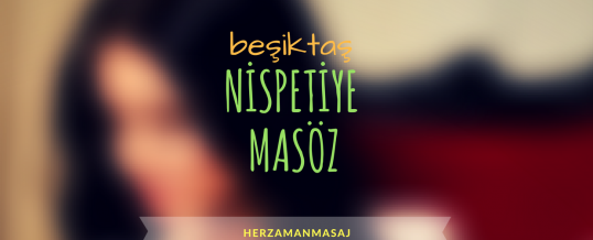Nispetiye Masöz Beşiktaş İstanbul