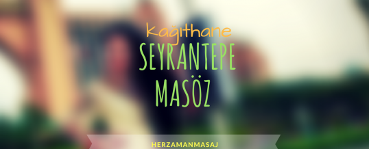 Seyrantepe Masöz Kağıthane İstanbul