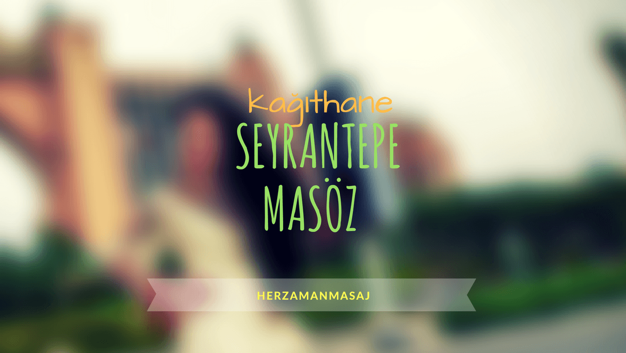 Seyrantepe Masöz Kağıthane İstanbul Seyrantepe Masöz Kağıthane İstanbul