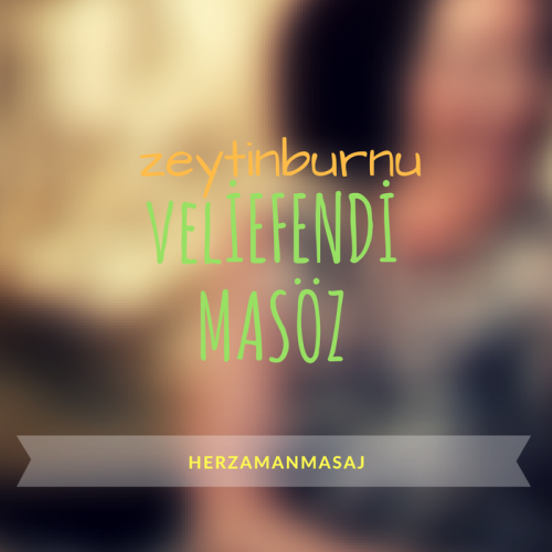 Veliefendi Masöz Zeytinburnu İstanbul