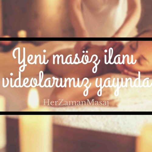 Yeni masöz ilanı videolarımız yayında