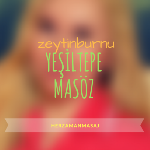 Yeşiltepe Masöz Zeytinburnu İstanbul