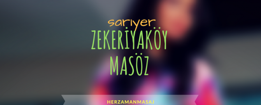 Zekeriyaköy Masöz Sarıyer İstanbul