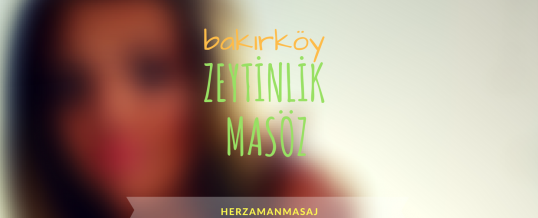 Zeytinlik Masöz Bakırköy İstanbul