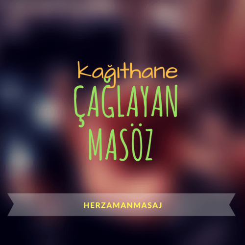 Çağlayan Masöz Kağıthane İstanbul