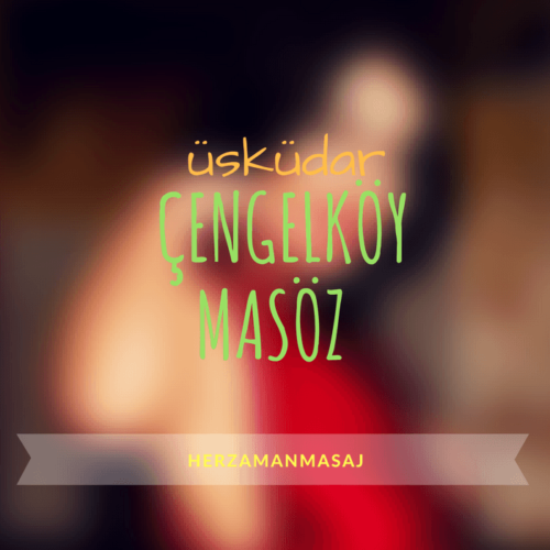 Çengelköy Masöz Üsküdar İstanbul